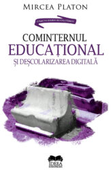Platon-Mircea_Cominternul-educational-descolarizarea-online