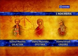 Sf. Mucenic Galaction; Sf Muceniță Epistimia; Sf. Ier. Grigorie