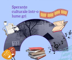 Speranțe culturale într-o lume gri
