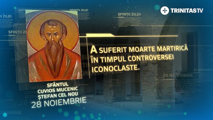 Sfântul Cuvios Mărturisitor Arsenie de la Prislop; Sf. Cuv. Mc. Ștefan cel Nou; Sf. Mc. Irinarh